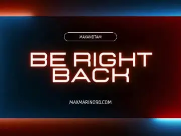 Chaturbate Watch Live Sex Cams of maxandtam